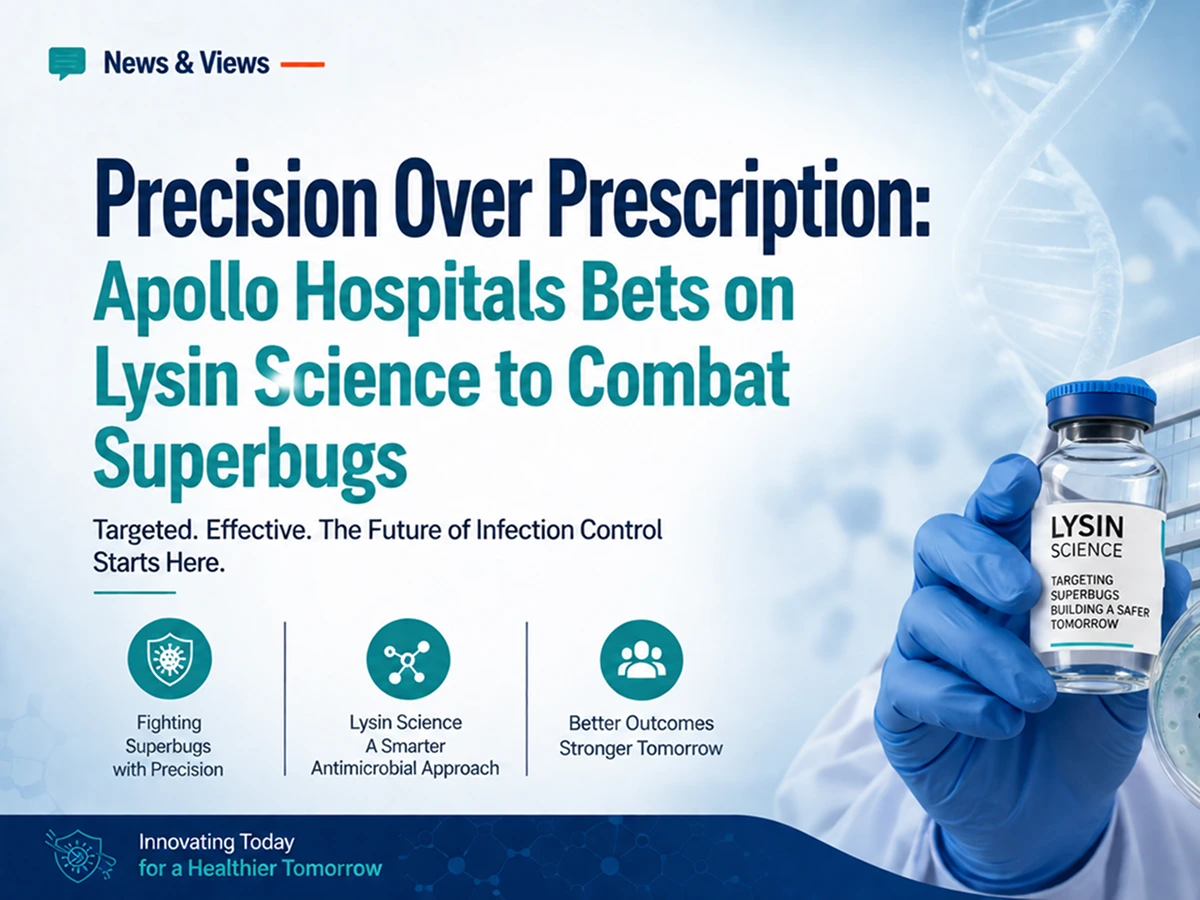Precision Over Prescription: Apollo Hospitals Bets on Lysin Science to Combat Superbugs